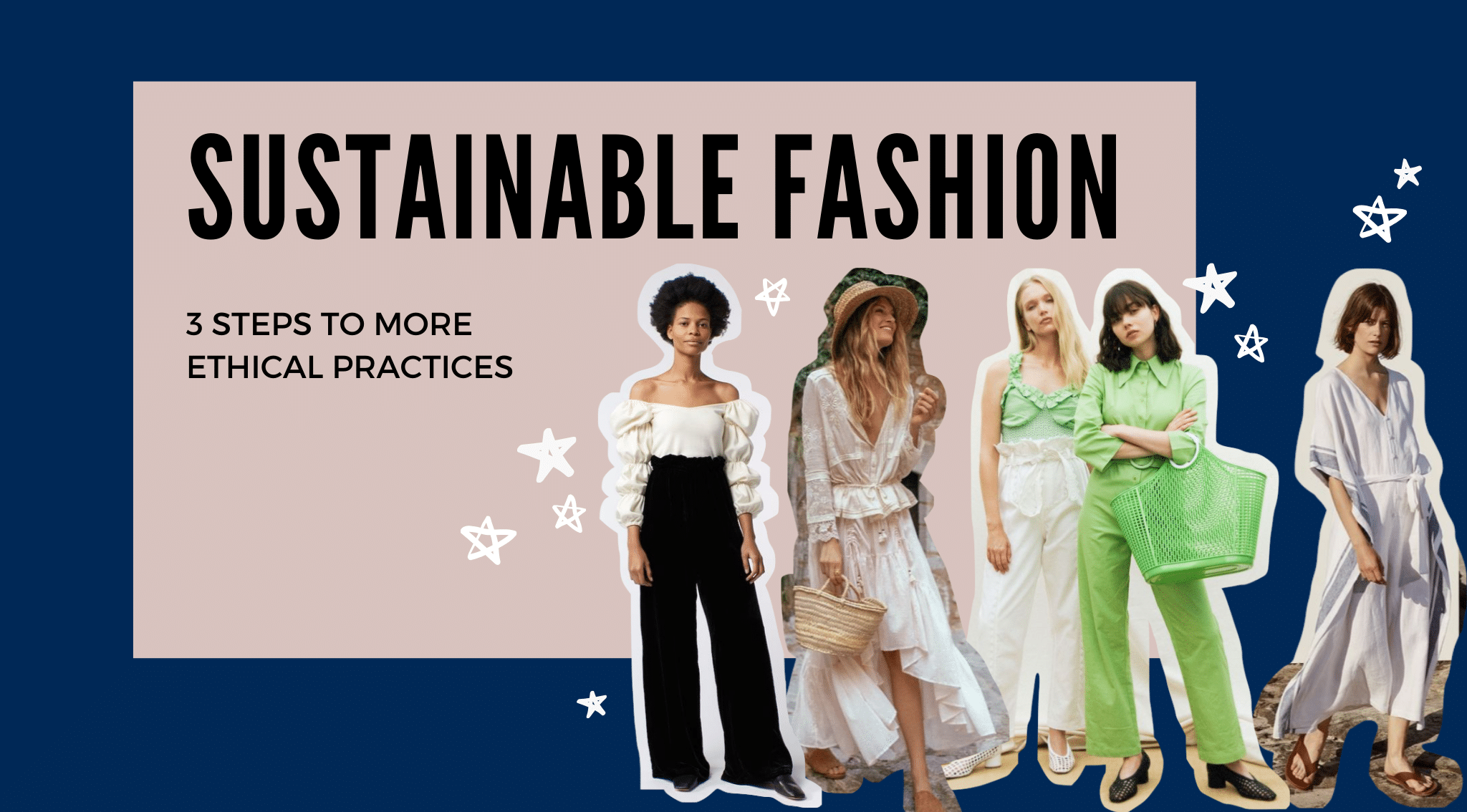 3 Steps to More Ethical & Sustainable Fashion Practices