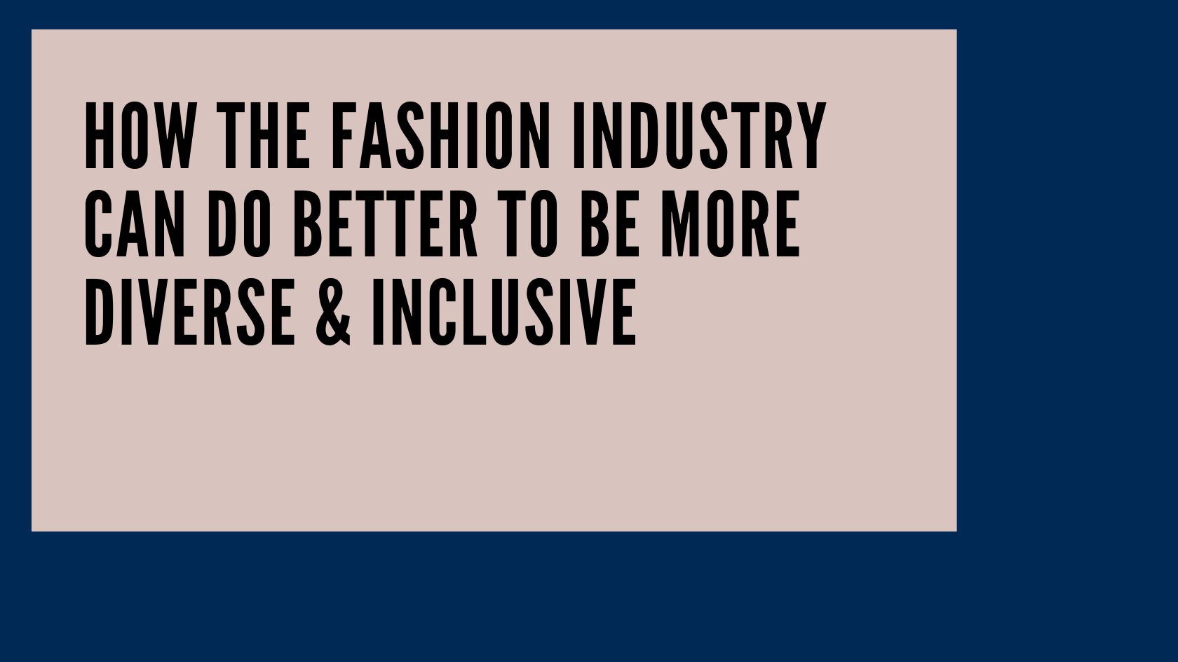 How the Fashion Industry Can Do Better to be More Diverse & Inclusive